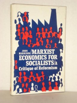 Marxist Economics for Socialists