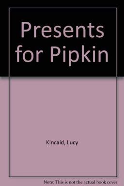 Presents for Pipkin