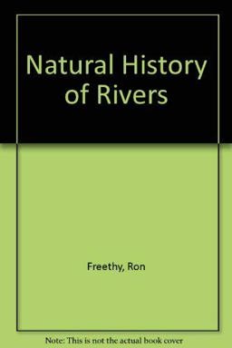 The Natural History of Rivers