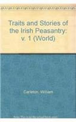 Traits and Stories of the Irish Peasantry