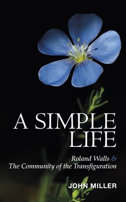 Simple Life Roland Walls and the Community of Transfiguration  9780861537136 Front Cover
