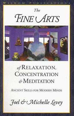 Fine Arts of Relaxation, Concentration and Meditation Ancient Skills for Modern Minds 2nd 9780861710409 Front Cover