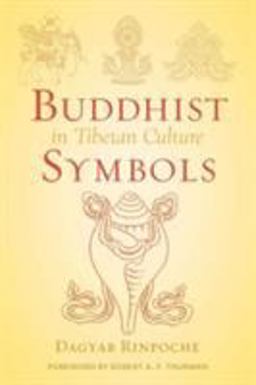 Buddhist Symbols in Tibetan Culture An Investigation of the Nine Best-Known Groups of Symbols  9780861710478 Front Cover