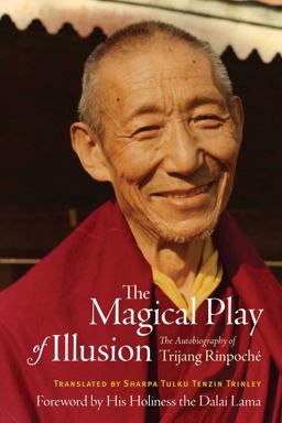 Magical Play of Illusion The Autobiography of Trijang Rinpoche  9780861710775 Front Cover