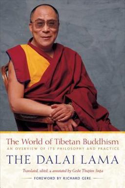 World of Tibetan Buddhism An Overview of Its Philosophy and Practice  9780861710973 Front Cover