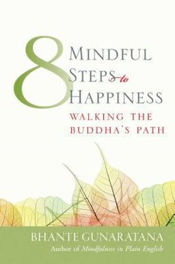 Eight Mindful Steps to Happiness Walking the Buddha's Path  9780861711765 Front Cover