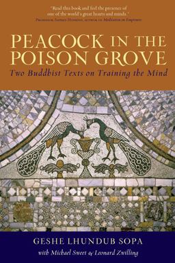 Peacock in the Poison Grove Two Buddhist Texts on Training the Mind  9780861711857 Front Cover