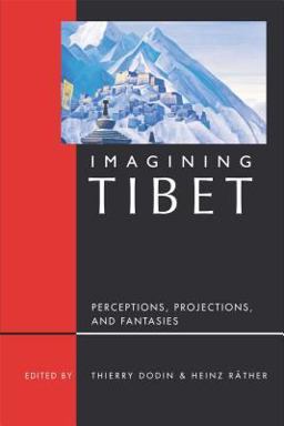 Imagining Tibet Perceptions, Projections, and Fantasies  9780861711918 Front Cover