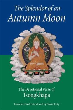 Splendor of an Autumn Moon The Devotional Verse of Tsongkhapa  9780861711925 Front Cover