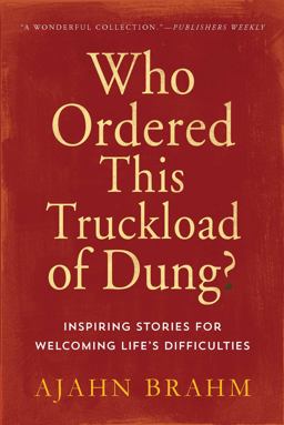 Who Ordered This Truckload of Dung? Inspiring Stories for Welcoming Life's Difficulties  9780861712786 Front Cover