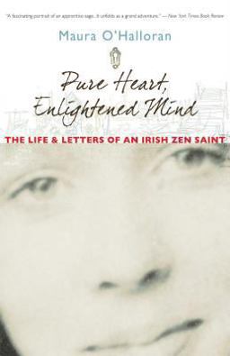 Pure Heart, Enlightened Mind The Life and Letters of an Irish Zen Saint  9780861712830 Front Cover
