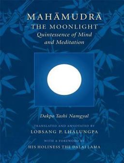 Mahamudra The Moonlight -- Quintessence of Mind and Meditation 2nd 9780861712991 Front Cover