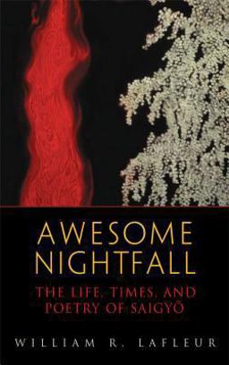 Awesome Nightfall The Life, Times, and Poetry of Saigyo  9780861713226 Front Cover
