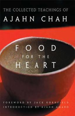 Food for the Heart The Collected Teachings of Ajahn Chah  9780861713233 Front Cover