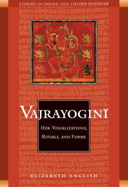 Vajrayogini Her Visualization, Rituals, and Forms  9780861713295 Front Cover