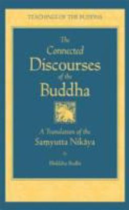 Connected Discourses of the Buddha A New Translation of the Samyutta Nikaya 2nd 9780861713318 Front Cover