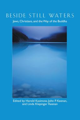 Beside Still Waters Jews, Christians, and the Way of the Buddha  9780861713363 Front Cover