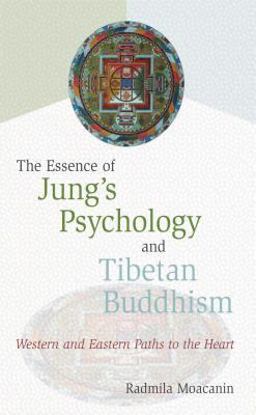 Essence of Jung's Psychology and Tibetan Buddhism Western and Eastern Paths to the Heart 2nd 9780861713400 Front Cover