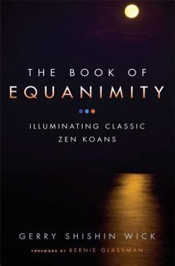 Book of Equanimity Illuminating Classic Zen Koans  9780861713875 Front Cover