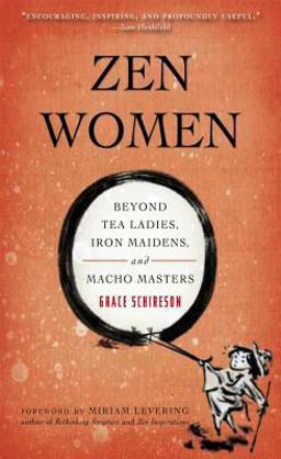 Zen Women Beyond Tea Ladies, Iron Maidens, and Macho Masters  9780861714759 Front Cover