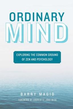 Ordinary Mind Exploring the Common Ground of Zen and Psychoanalysis 2nd 9780861714957 Front Cover