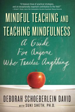 Mindful Teaching and Teaching Mindfulness A Guide for Anyone Who Teaches Anything  9780861715671 Front Cover