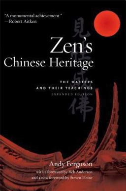 Zen's Chinese Heritage The Masters and Their Teachings  9780861716173 Front Cover