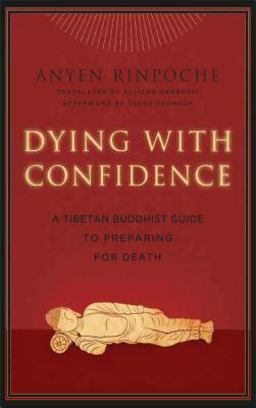 Dying with Confidence A Tibetan Buddhist Guide to Preparing for Death  9780861716562 Front Cover