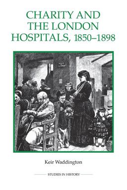 Charity and the London Hospitals, 1850-1898  9780861933310 Front Cover