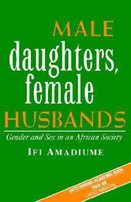 Male Daughters, Female Husbands Gender and Sex in an African Society  9780862325954 Front Cover