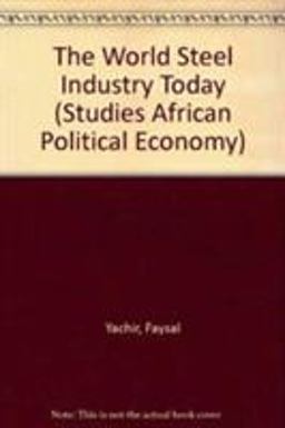 The World Steel Industry Today
