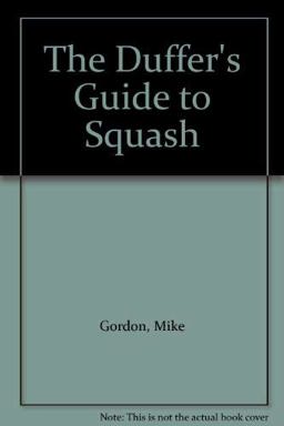 The Duffer's Guide to Squash