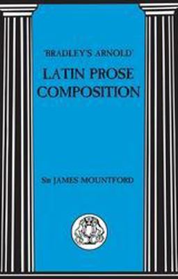 Bradley's Arnold Latin Prose Composition  9780862921507 Front Cover