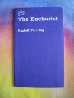 The Eucharist The Eucharist