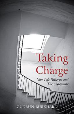 Taking Charge Your Life Patterns and Their Meaning  9780863152535 Front Cover
