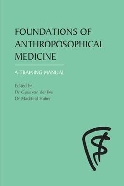 Foundations of Anthroposophical Medicine A Training Manual  9780863154171 Front Cover