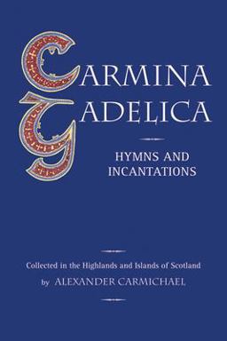 Carmina Gadelica Hymns and Incantations  9780863155208 Front Cover