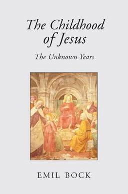 Childhood of Jesus The Unknown Years 2nd 9780863156199 Front Cover