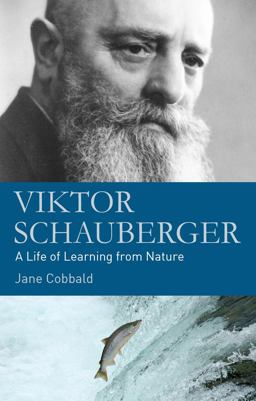 Viktor Schauberger A Life of Learning from Nature 2nd 9780863157240 Front Cover