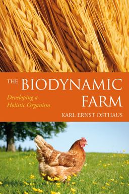 Biodynamic Farm Developing a Holistic Organism  9780863157660 Front Cover