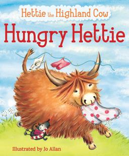 Hungry Hettie The Highland Cow Who Won't Stop Eating!  9780863157790 Front Cover