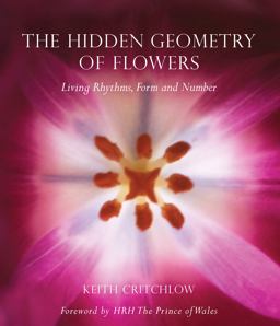 Hidden Geometry of Flowers Living Rhythms, Form and Number  9780863158063 Front Cover