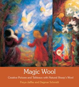 Magic Wool Creative Pictures and Tableaux with Natural Sheep's Wool 2nd 9780863158292 Front Cover