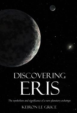 Discovering Eris The Symbolism and Significance of a New Planetary Archetype  9780863158674 Front Cover