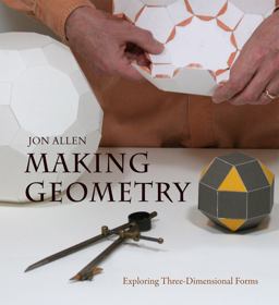 Making Geometry Exploring Three-Dimensional Forms  9780863159145 Front Cover
