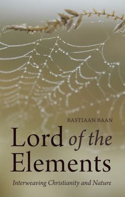 Lord of the Elements Interweaving Christianity and Nature  9780863159596 Front Cover