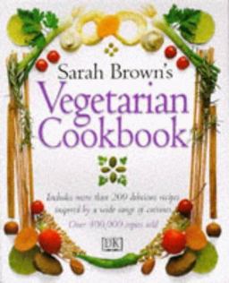 Sarah Brown's Vegetarian Cookbook