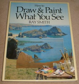 How to Draw and Paint What You See