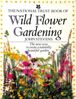 The National Trust Book of Wild Flower Gardening