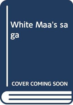 White Maa's Saga White Maa's Saga